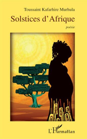 Couverture du livre « Solstices d'Afrique » de T. Kafarhire Murhula aux éditions L'harmattan