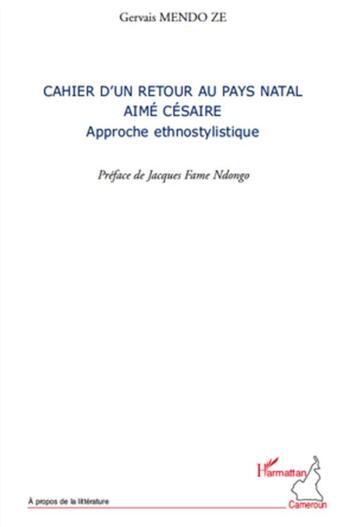 Couverture du livre « Cahier d'un retour au pays natal ; Aimé Césaire, approche ethnostylistique » de Gervais Mendo Ze aux éditions L'harmattan