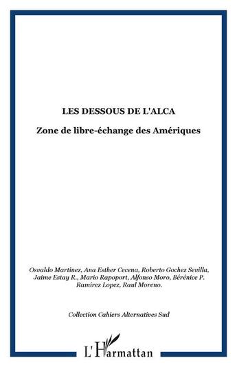 Couverture du livre « Les dessous de l'alca - zone de libre-echange des ameriques » de  aux éditions Editions L'harmattan