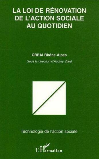 Couverture du livre « La loi de rénovation de l'action sociale au quotidien » de Audrey Viard aux éditions L'harmattan