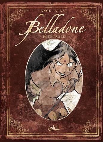 Couverture du livre « Belladone ; intégrale Tome 1 à Tome 3 » de Ange et Patrick Noel et Leandro Fernandez et Pierre Alary aux éditions Soleil