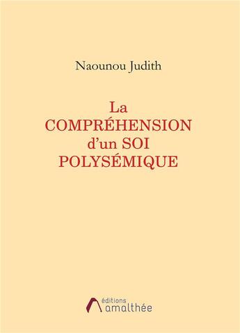 Couverture du livre « La compréhension d'un soi polysémique » de Judith Naounou aux éditions Amalthee