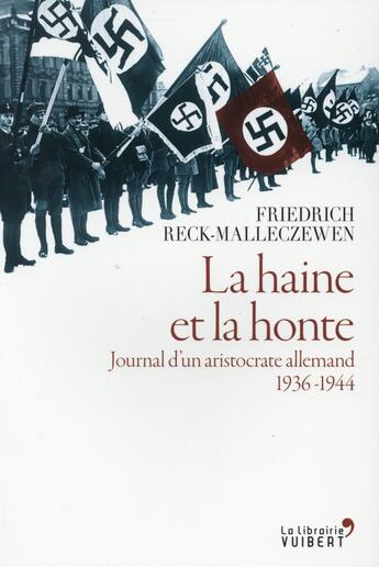 Couverture du livre « La haine et la honte ; journal d'un aristocrate allemand 1936-1944 » de Friedrich Percyval Reck-Malleczewen aux éditions Vuibert