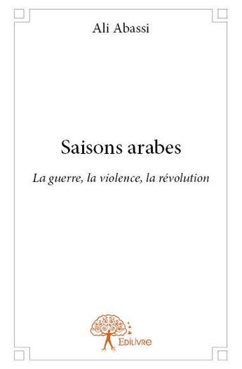 Couverture du livre « Saisons arabes » de Ali Abassi aux éditions Edilivre