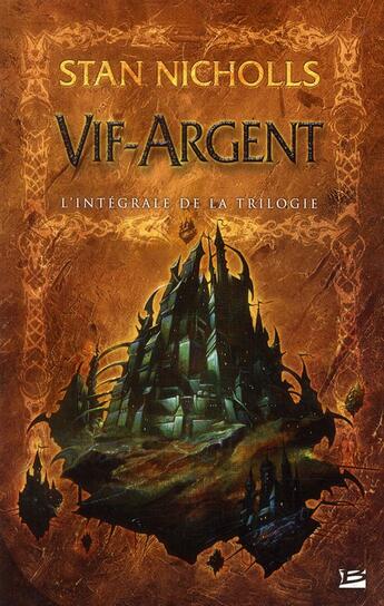 Couverture du livre « Vif-Argent : Intégrale Tomes 1 à 3 » de Stan Nicholls aux éditions Bragelonne