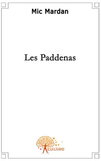 Couverture du livre « Les Paddenas » de Mic Mardan aux éditions Edilivre