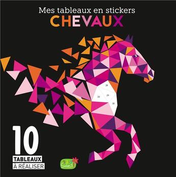 Couverture du livre « Les chevaux (coll. mes tableaux en stickers) » de Idees Book Creations aux éditions 1 2 3 Soleil