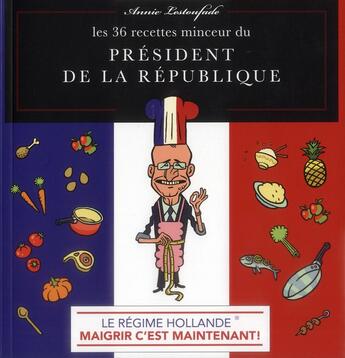 Couverture du livre « Les 36 recettes minceur du président de la République » de Annie Lestoufade aux éditions L'opportun