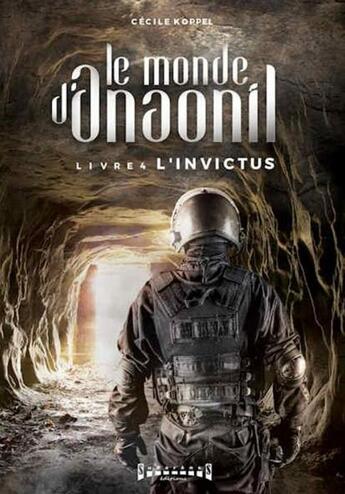 Couverture du livre « Les mondes d'Anaonil Tome 4 : l'invictus » de Cecile Koppel aux éditions Sudarenes