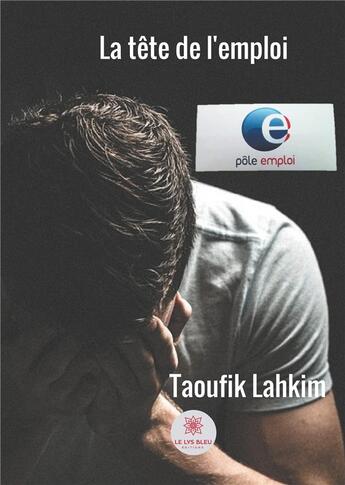 Couverture du livre « La tête de l'emploi » de Lahkim Taoufik aux éditions Le Lys Bleu