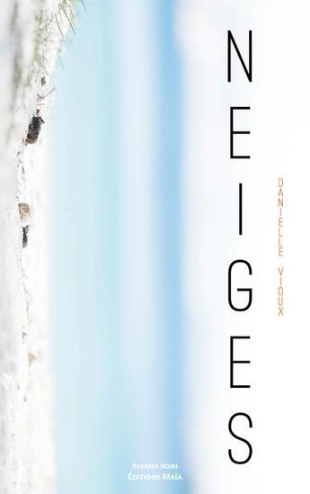 Couverture du livre « Neiges » de Danielle Vioux aux éditions Editions Maia