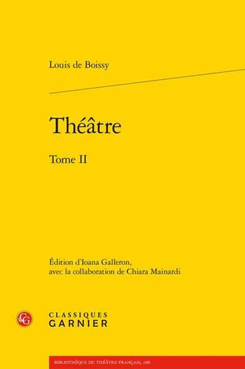 Couverture du livre « Théâtre Tome 2 » de Louis De Boissy aux éditions Classiques Garnier