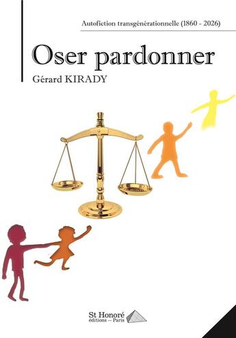 Couverture du livre « Oser pardonner » de Gerard Kirady aux éditions Saint Honore Editions