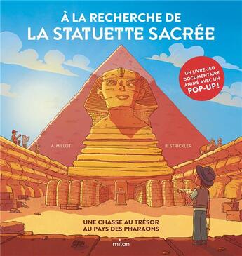 Couverture du livre « À la recherche de la statuette sacrée : une chasse au trésor au pays des pharaons » de Benjamin Strickler et Alice Millot aux éditions Milan