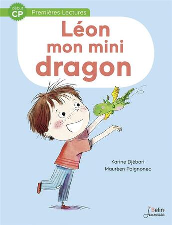 Couverture du livre « Léon, mon mini-dragon » de Karine Djebari et Maurèen Poignonec aux éditions Belin Education