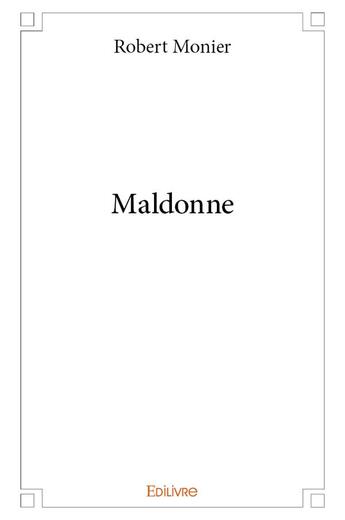 Couverture du livre « Maldonne » de Robert Monier aux éditions Edilivre