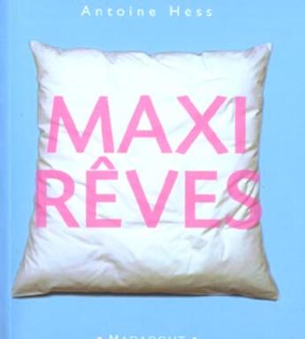 Couverture du livre « Maxi Reves » de Antoine Hesse aux éditions Marabout