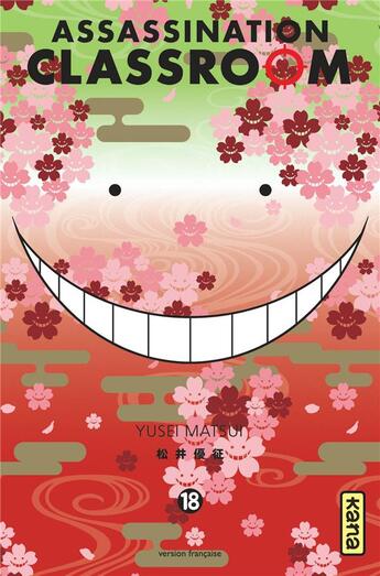 Couverture du livre « Assassination classroom Tome 18 » de Yusei Matsui aux éditions Kana