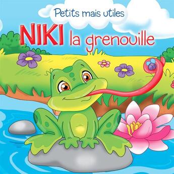 Couverture du livre « Niki la grenouille » de Veronica Podesta et Petits Mais Utiles aux éditions Caramel