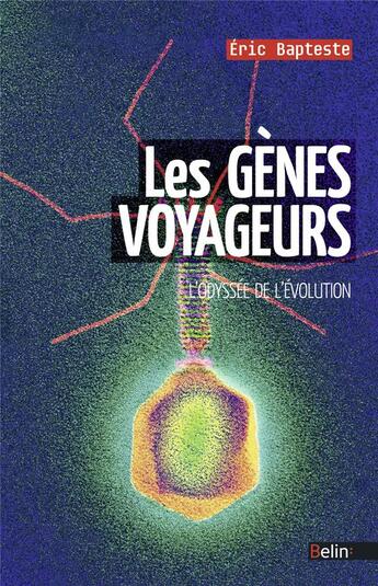 Couverture du livre « Les gènes voyageurs » de Eric Bapteste aux éditions Belin