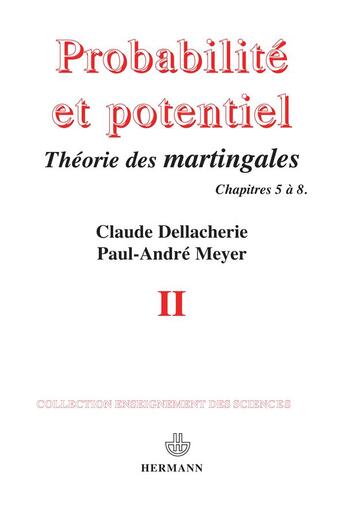 Couverture du livre « Probabilites et potentiel Tome 2 ; théorie des martingales. chapitres 5 à 8 » de Claude Dellacherie et Paul-Andre Meyer aux éditions Hermann