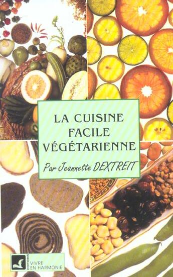 Couverture du livre « La cuisine facile végétarienne » de  aux éditions Vivre En Harmonie