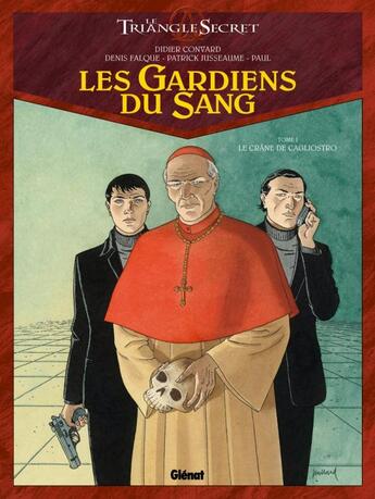 Couverture du livre « Le triangle secret - les gardiens du sang Tome 1 : le crâne de Cagliostro » de Didier Convard et Denis Falque et Collectif aux éditions Glenat