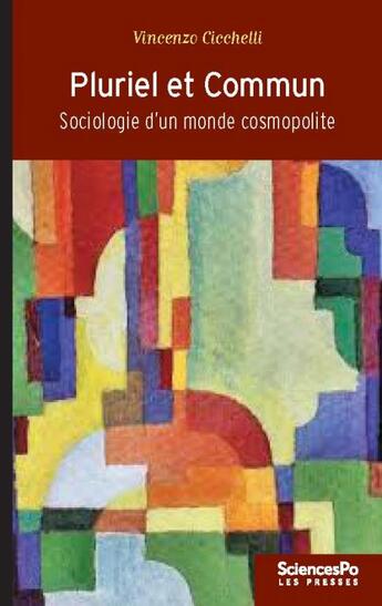 Couverture du livre « Pluriel et commun ; sociologie d'un monde cosmopolite » de Vincenzo Cicchelli aux éditions Presses De Sciences Po