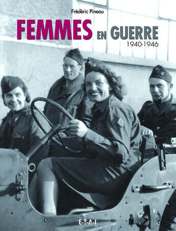 Couverture du livre « Femmes en guerre - 1940-1946 » de Frederic Pineau aux éditions Etai