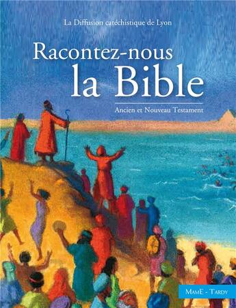 Couverture du livre « Racontez-nous la Bible ; Ancien et Nouveau Testament » de  aux éditions Mame