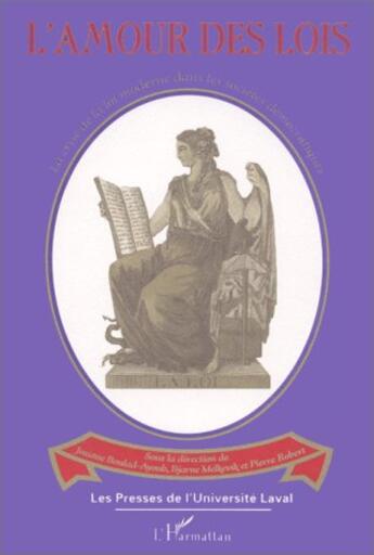 Couverture du livre « L'AMOUR DES LOIS : La crise de la loi moderne dans les sociétés démocratiques » de Josiane Boulad-Ayoud aux éditions L'harmattan