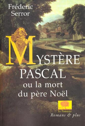 Couverture du livre « Mystere pascal - ou la mort du pere noel » de Frederic Serror aux éditions Le Pommier