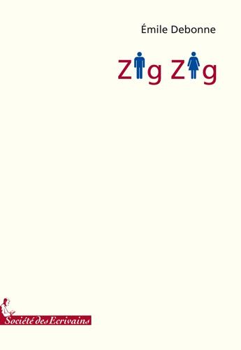 Couverture du livre « Zig zag » de Emile Debonne aux éditions Societe Des Ecrivains