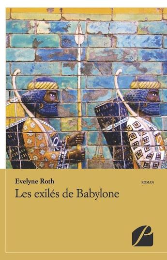 Couverture du livre « Les exilés de Babylone » de Evelyne Roth aux éditions Editions Du Panthéon