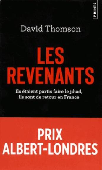 Couverture du livre « Les revenants ; ils étaient partis faire le jihad, ils sont de retour en France » de David Thomson aux éditions Points