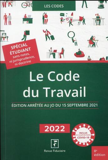 Couverture du livre « Le code du travail : édition arrêtée au JO du 15 septembre 2021 (édition 2022) » de Collectif Groupe Revue Fiduciaire aux éditions Revue Fiduciaire