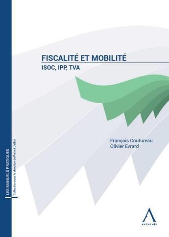 Couverture du livre « Fiscalité et mobilité : ISoc, TVA, IPP » de Olivier Evrard et Francois Coutureau aux éditions Anthemis