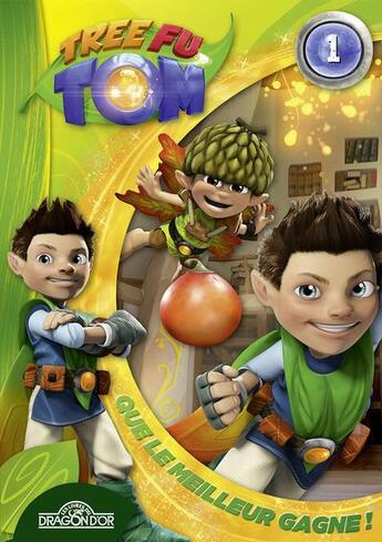 Couverture du livre « Tree fu Tom t.1 ; que le meilleur gagne ! » de Freemantle aux éditions Les Livres Du Dragon D'or