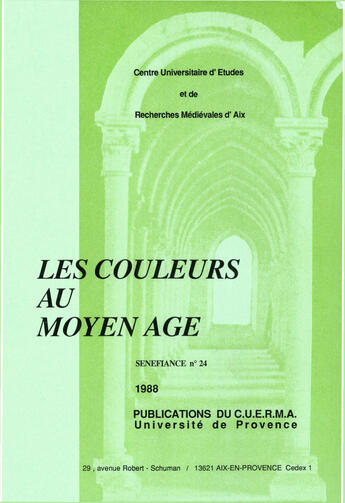 Couverture du livre « Les couleurs au Moyen Âge » de Helene Charpentier et Jean Arrouye et Christiane Deluz et Roger Bellon et Helene Dauby et Micheline De Combarieu Du Gres et Franci aux éditions Epagine