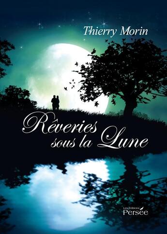 Couverture du livre « Rêveries sous la Lune » de Thierry Morin aux éditions Persee