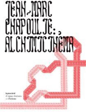 Couverture du livre « Alchimicinéma ; enquête sur une image invisible » de Jean-Marc Chapoulie aux éditions Les Presses Du Reel