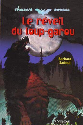 Couverture du livre « Reveil Du Loup-Garou » de Barbara Sadoul aux éditions Syros