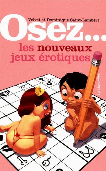 Couverture du livre « Les nouveaux jeux érotiques » de Dominique Saint-Lambert et Velvet aux éditions La Musardine