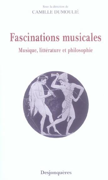 Couverture du livre « Fascinations musicales » de Camille Dumoulie aux éditions Desjonqueres