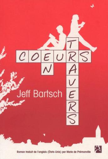 Couverture du livre « Coeurs en travers » de Jeff Bartsch aux éditions Anne Carriere