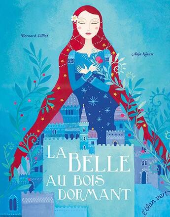 Couverture du livre « La Belle au bois dormant » de Bernard Villiot et Anja Klauss aux éditions Elan Vert