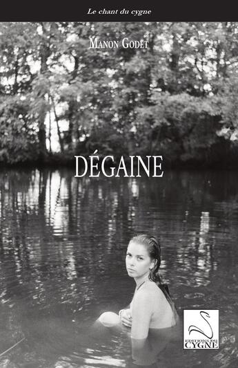 Couverture du livre « Dégaine » de Manon Godet aux éditions Editions Du Cygne