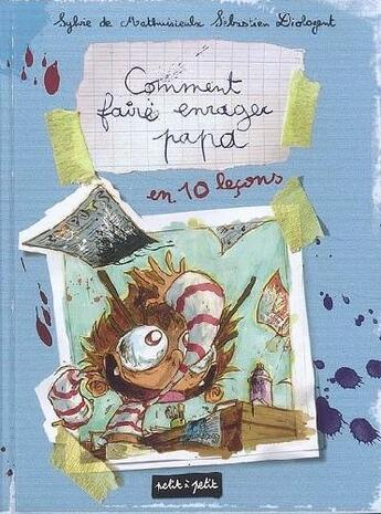 Couverture du livre « Comment faire enrager papa en 10 leçons » de De Mathuisieulx/Diol aux éditions Petit A Petit