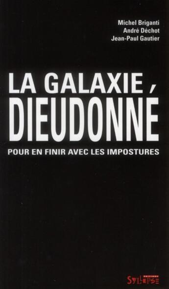 Couverture du livre « La galaxie Dieudonné » de Jean-P Gautier aux éditions Syllepse