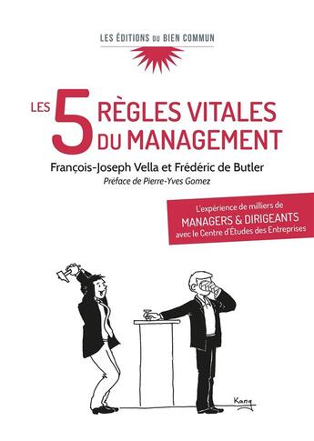 Couverture du livre « Les 5 règles vitales du management : L'expérience de milliers de managers et dirigeants avec le centre d'études des entreprises » de Francois-Joseph Vella aux éditions Bien Commun